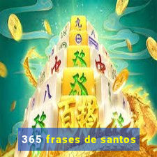 365 frases de santos